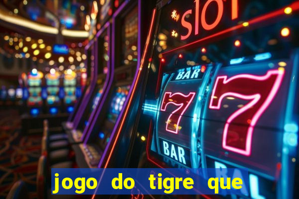 jogo do tigre que da bonus